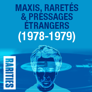 Maxis, raretés et pressages étrangers (1978-1979)